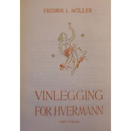 Fredrik L. Müller: Vinlegging for hvermann