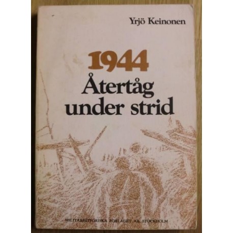 Yrjö Keinonen: 1944 - Återtåg under strid