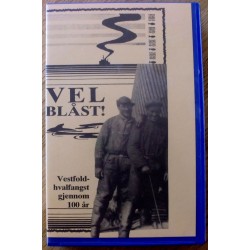 Vel blåst!: Vestfold hvalfangst gjennom 100 år