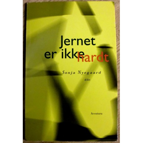 Sonja Nyegaard: Jernet er ikke hardt (dikt)