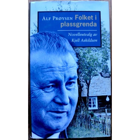 Alf Prøysen: Folket i plassgrenda - Novelleutvalg av Kjell Askildsen