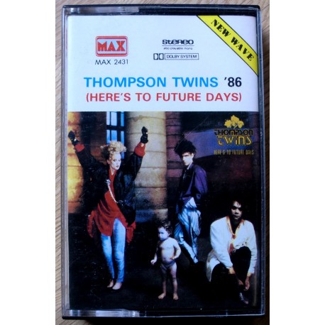 Thompson Twins '86 (Here's To Future Days)