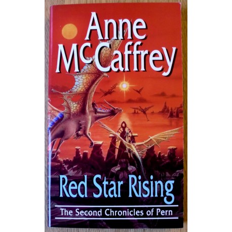 Anne McCaffrey: Red Star Rising - The Second Chronicles of Pern
