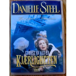 Danielle Steel: Størst av alt er kjærligheten