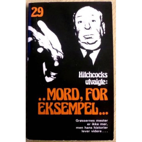 Alfred Hitchcock: Nr. 29 - .. Mord, for eksempel -Hitchcocks utvalgte